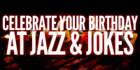 Celebrate your birthday at Jazz & Jokes